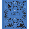 Psychic Spellcraft: A Modern-Day Wiccapedia of Divination & Intuition Rituals - Hardcover | Books | Wiccan Center