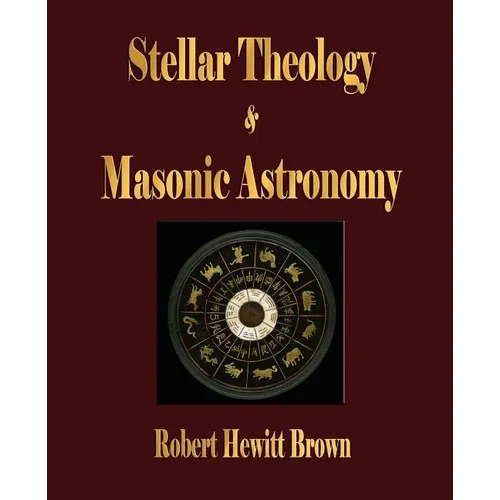 Stellar Theology and Masonic Astronomy - Paperback | Books | Wiccan Center