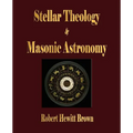 Stellar Theology and Masonic Astronomy - Paperback | Books | Wiccan Center