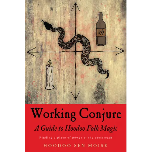 Working Conjure: A Guide to Hoodoo Folk Magic - Paperback | Books | Wiccan Center
