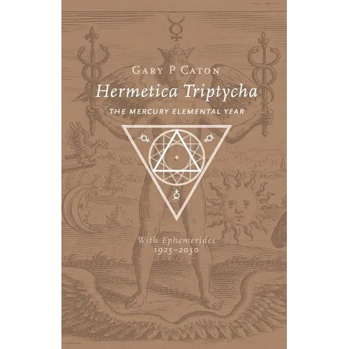 Hermetica Triptycha: The Mercury Elemental Year, with Ephemerides 1925-2050 - Paperback | Books | Wiccan Center