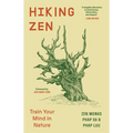 Hiking Zen: Train Your Mind in Nature - Paperback