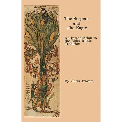The Serpent and The Eagle: An Introduction to the Elder Runic Tradition - Paperback | Books | Wiccan Center