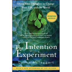 The Intention Experiment: Using Your Thoughts to Change Your Life and the World - Paperback | Books | Wiccan Center