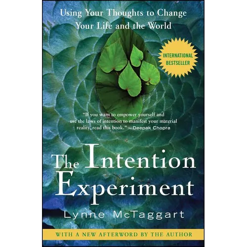 The Intention Experiment: Using Your Thoughts to Change Your Life and the World - Paperback | Books | Wiccan Center