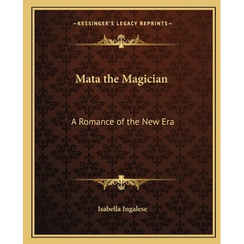 Mata the Magician: A Romance of the New Era - Paperback | Books | Wiccan Center