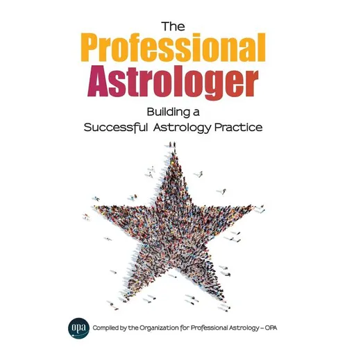 The Professional Astrologer: Building a Successful Astrology Practice - Paperback | Books | Wiccan Center