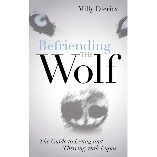 Befriending the Wolf: The Guide to Living and Thriving with Lupus - Paperback | Books | Wiccan Center