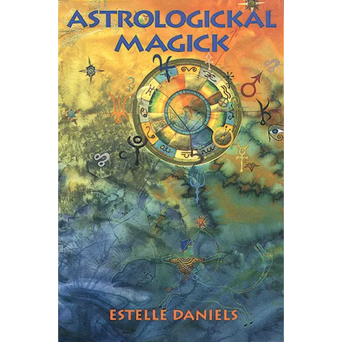 Astrologickal Magick - Paperback | Books | Wiccan Center