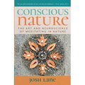 Conscious Nature: The Art and Neuroscience of Meditating In Nature - Paperback | Books | Wiccan Center
