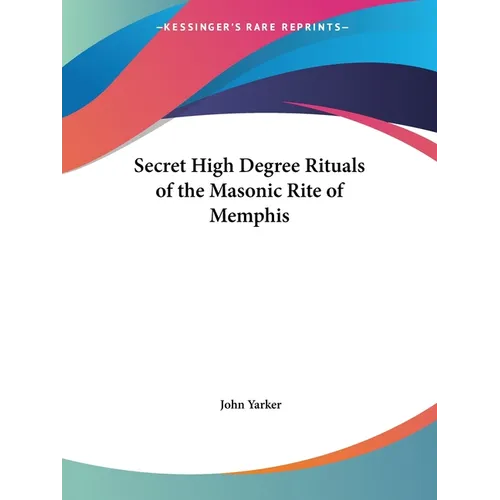 Secret High Degree Rituals of the Masonic Rite of Memphis - Paperback | Books | Wiccan Center