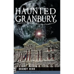 Haunted Granbury - Hardcover | Books | Wiccan Center