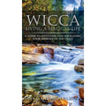 Wicca Living a Magical Life: A Guide to Initiation and Navigating Your Journey in the Craft - Hardcover | Books | Wiccan Center