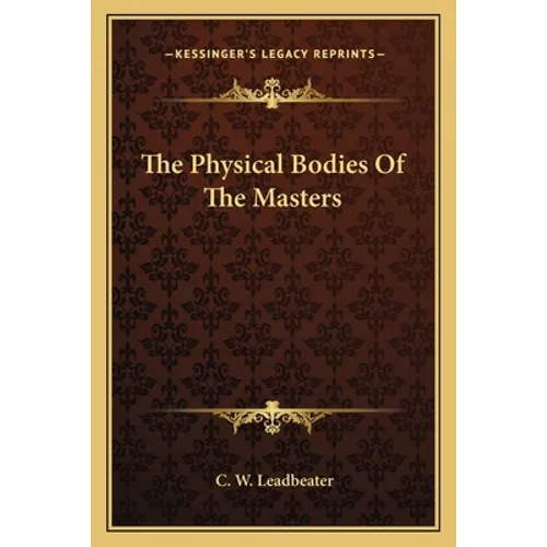 The Physical Bodies Of The Masters - Paperback