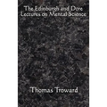 The Edinburgh and Dore Lectures on Mental Science: Complete and Unabridged. - Paperback | Books | Wiccan Center