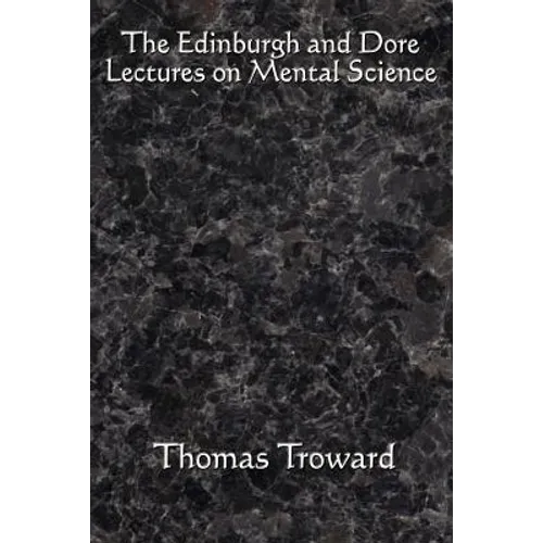 The Edinburgh and Dore Lectures on Mental Science: Complete and Unabridged. - Paperback | Books | Wiccan Center