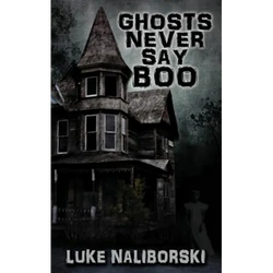 Ghosts Never Say Boo - Paperback | Books | Wiccan Center