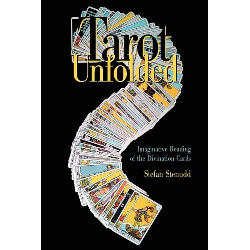 Tarot Unfolded: Imaginative Reading of the Divination Cards - Paperback | Books | Wiccan Center