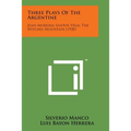 Three Plays of the Argentine: Juan Moreira; Santos Vega; The Witches Mountain (1920) - Paperback | Books | Wiccan Center