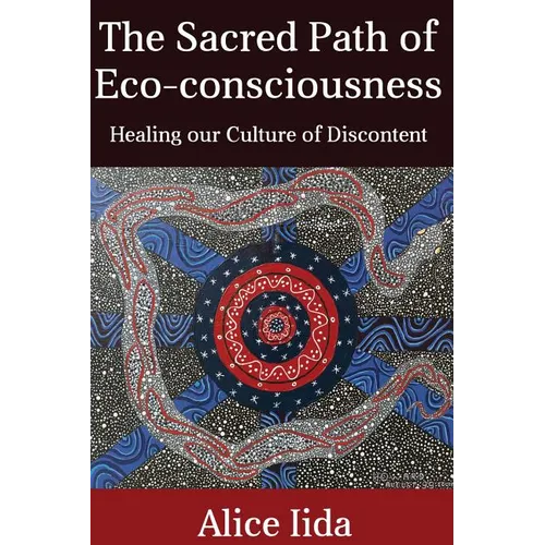 The Sacred Path of Eco-consciousness: Healing our Culture of Discontent - Paperback | Books | Wiccan Center