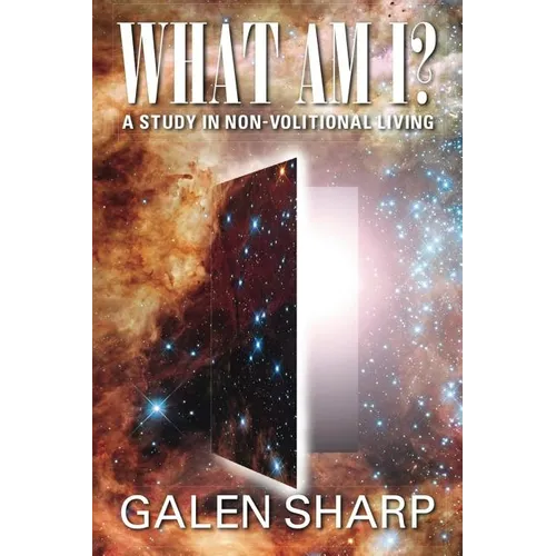 What Am I? A Study in Non-Volitional Living - Paperback | Books | Wiccan Center
