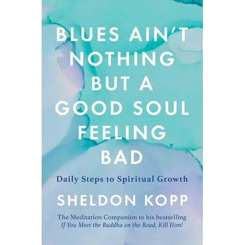 Blues Ain't Nothing But a Good Soul Feeling Bad: Daily Steps to Spiritual Growth - Paperback | Books | Wiccan Center