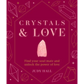 Crystals & Love: Find You Soul Mate and Unlock the Power of Love - Hardcover | Books | Wiccan Center