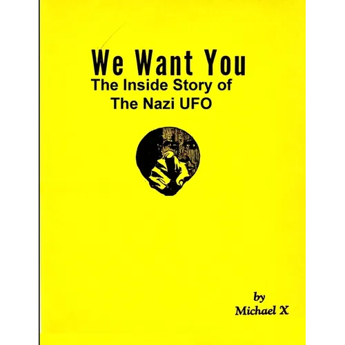 We Want You The Inside Story of The Nazi UFO - Paperback | Books | Wiccan Center