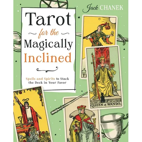 Tarot for the Magically Inclined: Spells and Spirits to Stack the Deck in Your Favor - Paperback | Books | Wiccan Center