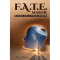 F.A.T.E. Maker: Based on a True Story - Paperback | Books | Wiccan Center