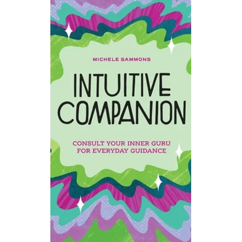 Intuitive Companion: Consult Your Inner Guru for Everyday Guidance - Hardcover | Books | Wiccan Center