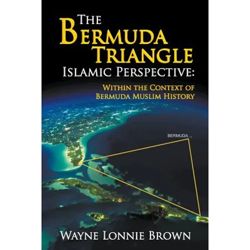 The Bermuda Triangle Islamic Perspective: Within the Context of Bermuda Muslim History - Paperback | Books | Wiccan Center