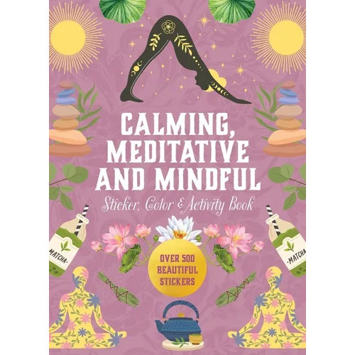 Calming, Meditative and Mindful Sticker, Color & Activity Book: Over 500 Beautiful Stickers - Hardcover | Books | Wiccan Center