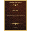 More Light: A Ritual Of The Three Symbolic Degrees Of Freemasonry - Paperback | Books | Wiccan Center