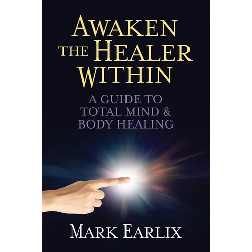 Awaken the Healer Within: A Guide to Total Mind & Body Healing - Paperback | Books | Wiccan Center