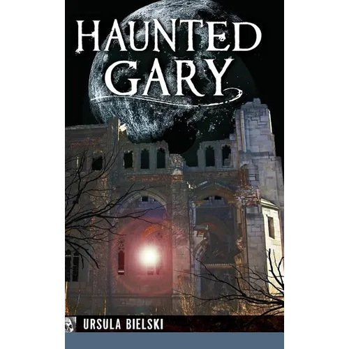 Haunted Gary - Hardcover | Books | Wiccan Center