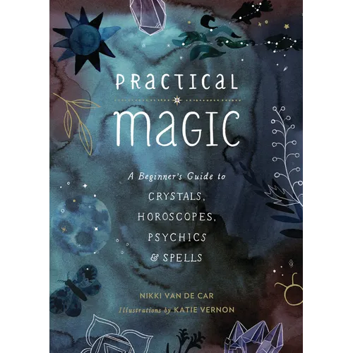 Practical Magic: A Beginner's Guide to Crystals, Horoscopes, Psychics, and Spells - Hardcover | Books | Wiccan Center
