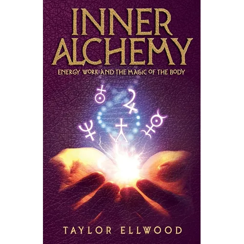 Inner Alchemy Energy Work and The Magic of the Body - Paperback | Books | Wiccan Center