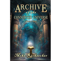 Archive of the Connected Universe: Volume One - Paperback | Books | Wiccan Center