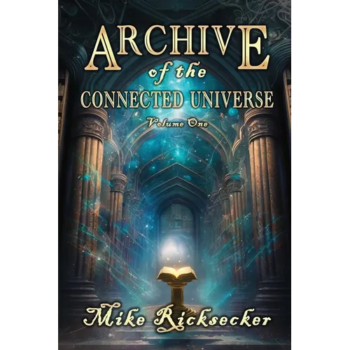 Archive of the Connected Universe: Volume One - Paperback | Books | Wiccan Center