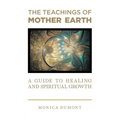 The Teachings of Mother Earth: A Guide to Healing and Spiritual Growth - Paperback | Books | Wiccan Center