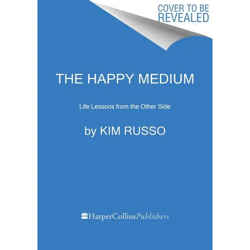 The Happy Medium: Life Lessons from the Other Side - Paperback | Books | Wiccan Center
