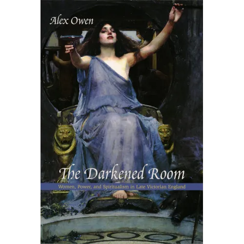 The Darkened Room: Women, Power, and Spiritualism in Late Victorian England - Paperback | Books | Wiccan Center
