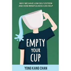 Empty Your Cup: Why We Have Low Self-Esteem and How Mindfulness Can Help - Paperback | Books | Wiccan Center