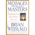 Messages from the Masters: Tapping Into the Power of Love - Paperback