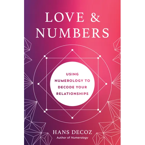 Love and Numbers: Using Numerology to Decode Your Relationships - Paperback | Books | Wiccan Center