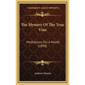The Mystery Of The True Vine: Meditations For A Month (1898) - Hardcover | Books | Wiccan Center