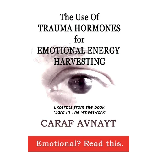 The Use of Trauma Hormones for Emotional Energy Harvesting - Paperback | Books | Wiccan Center