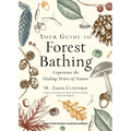 Your Guide to Forest Bathing (Expanded Edition): Experience the Healing Power of Nature - Paperback | Books | Wiccan Center
