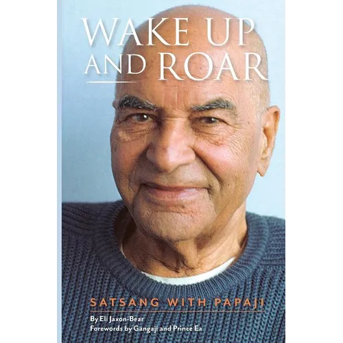 Wake Up and Roar: Satsang with Papaji - Paperback | Books | Wiccan Center